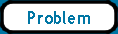 Problem